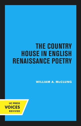 The Country House In English Renaissance Poetry Reprint 2020 William A Mcclung