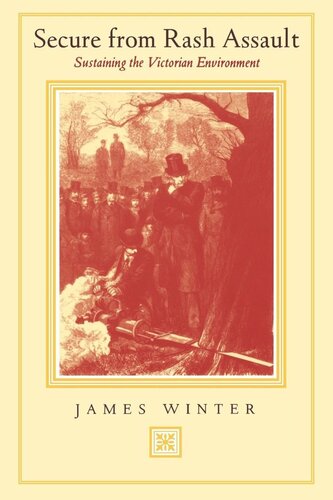 Secure From Rash Assault Sustaining The Victorian Environment Reprint 2019 James Winter