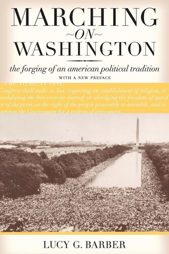 Marching On Washington The Forging Of An American Political Tradition Reprint 2019 Lucy G Barber