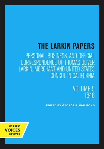 The Larkin Papers Volume 5 1846 Reprint 2020