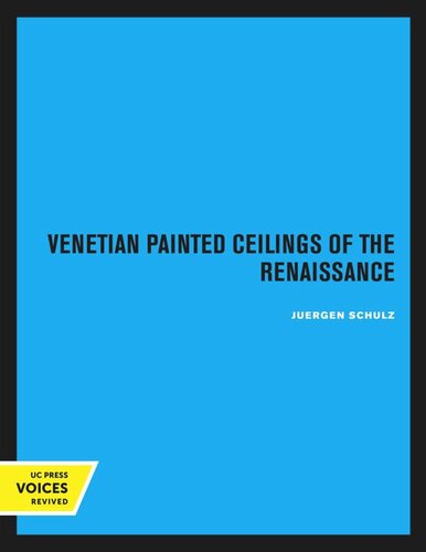Venetian Painted Ceilings Of The Renaissance Reprint 2020 Juergen Schulz