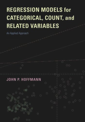 Regression Models For Categorical Count And Related Variables An Applied Approach John P Hoffmann