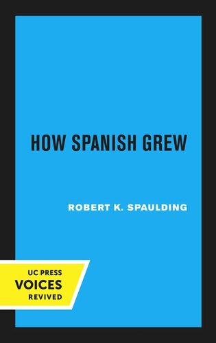 How Spanish Grew 3rd Printing Reprint 2020 Robert K Spaulding