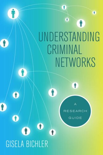 Understanding Criminal Networks A Research Guide Gisela Bichler