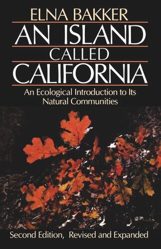 An Island Called California An Ecological Introduction To Its Natural Communities 2nd Rev Exp Ed Reprint 2019 Elna Bakker Gordy Slack