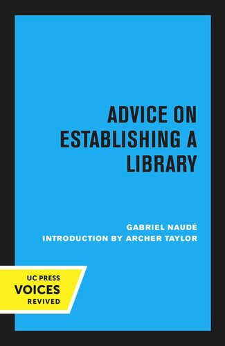 Advice On Establishing A Library Reprint 2020 Gabriel Naud Archer Taylor