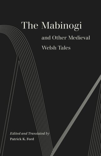 The Mabinogi And Other Medieval Welsh Tales Patrick K Ford Editor