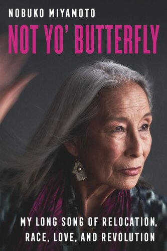 Not Yo Butterfly My Long Song Of Relocation Race Love And Revolution Nobuko Miyamoto