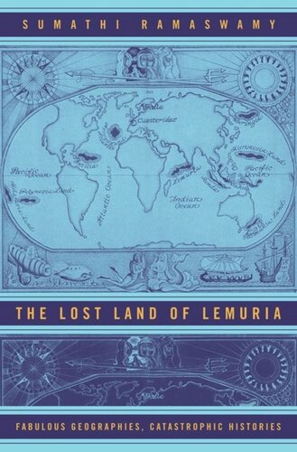 The Lost Land Of Lemuria Fabulous Geographies Catastrophic Histories Sumathi Ramaswamy