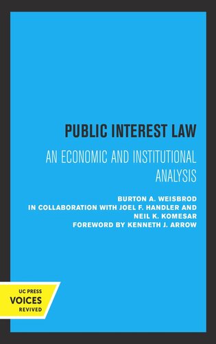 Public Interest Law An Economic And Institutional Analysis Reprint 2019 Burton A Weisbrod Joel F Handler Neil K Komesar