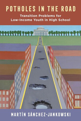 Potholes In The Road Transition Problems For Lowincome Youth In High School Martin Sanchezjankowski
