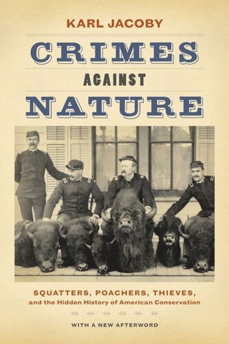 Crimes Against Nature Squatters Poachers Thieves And The Hidden History Of American Conservation Karl Jacoby