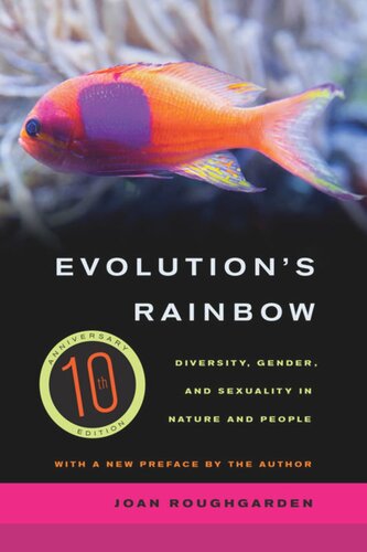 Evolutions Rainbow Diversity Gender And Sexuality In Nature And People Joan Roughgarden
