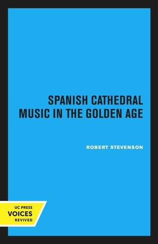 Spanish Cathedral Music In The Golden Age Reprint 2020 Robert Stevenson