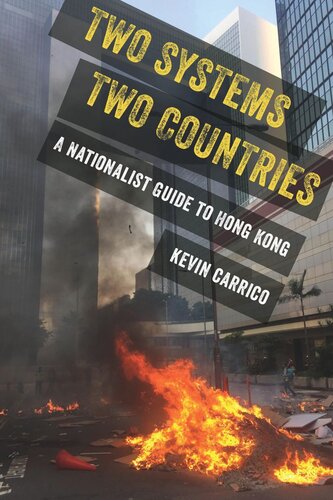 Two Systems Two Countries A Nationalist Guide To Hong Kong Kevin Carrico