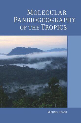 Molecular Panbiogeography Of The Tropics Michael Heads
