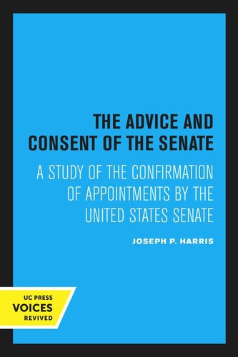 The Advice And Consent Of The Senate Reprint 2020 Joseph P Harris