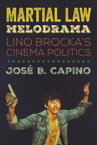 Martial Law Melodrama Lino Brockas Cinema Politics Jos B Capino
