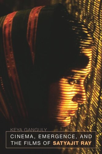 Cinema Emergence And The Films Of Satyajit Ray Keya Ganguly