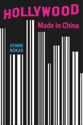 Hollywood Made In China Aynne Kokas