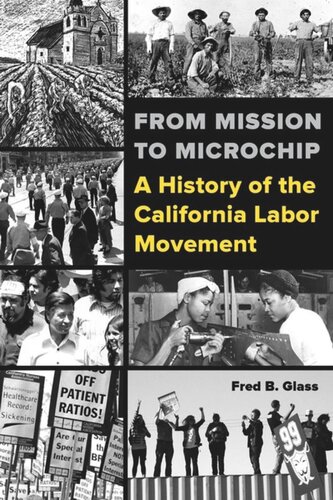From Mission To Microchip A History Of The California Labor Movement Fred Glass