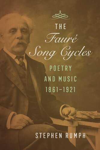 The Faure Song Cycles Poetry And Music 18611921 Stephen Rumph