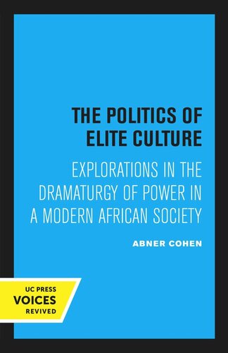 The Politics Of Elite Culture Reprint 2020 Abner Cohen