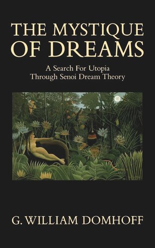 The Mystique Of Dreams A Search For Utopia Through Senoi Dream Theory Reprint 2019 G William Domhoff