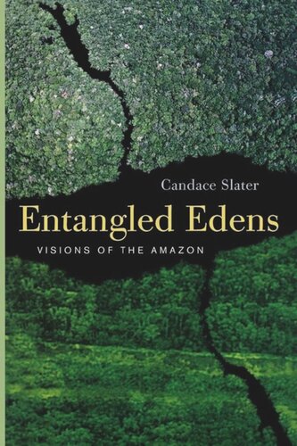Entangled Edens Visions Of The Amazon Candace Slater