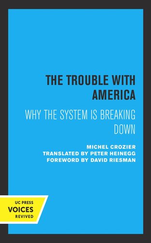 The Trouble With America Why The System Is Breaking Down Reprint 2019 Michel Crozier
