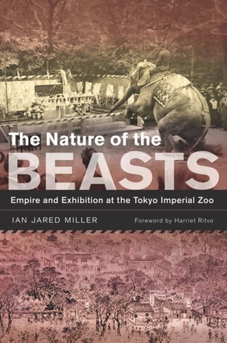 The Nature Of The Beasts Empire And Exhibition At The Tokyo Imperial Zoo Ian Jared Miller