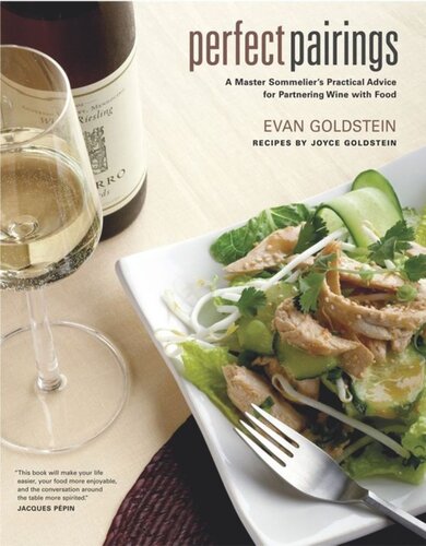 Perfect Pairings A Master Sommeliers Practical Advice For Partnering Wine With Food Evan Goldstein