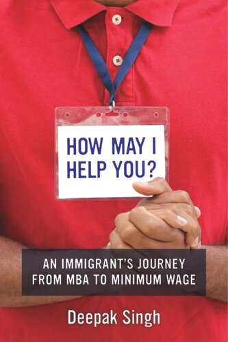 How May I Help You An Immigrants Journey From Mba To Minimum Wage Deepak Singh