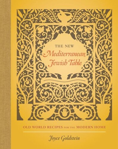 The New Mediterranean Jewish Table Old World Recipes For The Modern Home Joyce Goldstein