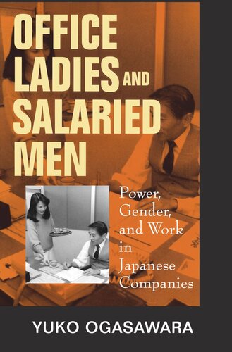 Office Ladies And Salaried Men Power Gender And Work In Japanese Companies Reprint 2019 Yuko Ogasawara