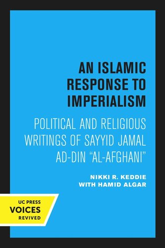 An Islamic Response To Imperialism Political And Religious Writings Of Sayyid Jamal Addin Alafghani Reprint 2020 Nikki R Keddie Hamid Algar