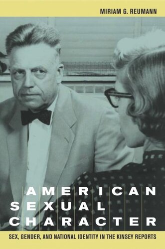 American Sexual Character Sex Gender And National Identity In The Kinsey Reports Miriam G Reumann