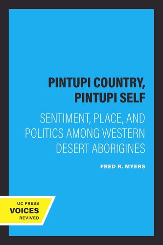 Pintupi Country Pintupi Self Sentiment Place And Politics Among Western Desert Aborigines Reprint 2022