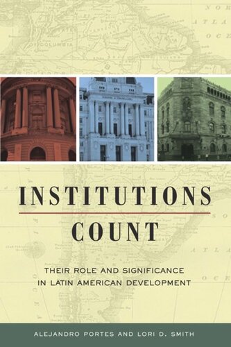 Institutions Count Their Role And Significance In Latin American Development Alejandro Portes Editor Lori D Smith Editor