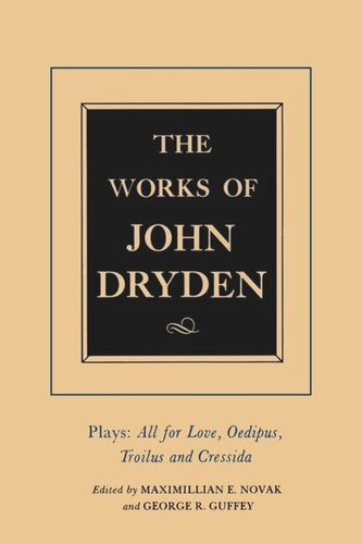 Works Of John Dryden The Works Of John Dryden Volume Xiii Plays All For Love Oedipus Troilus And Cressida John Dryden Editor Maximillian E Novak Editor Alan Roper Editor