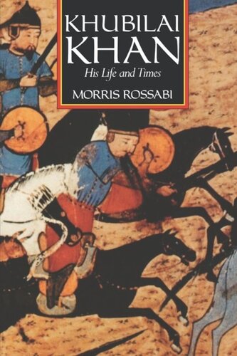 Khubilai Khan His Life And Times Morris Rossabi