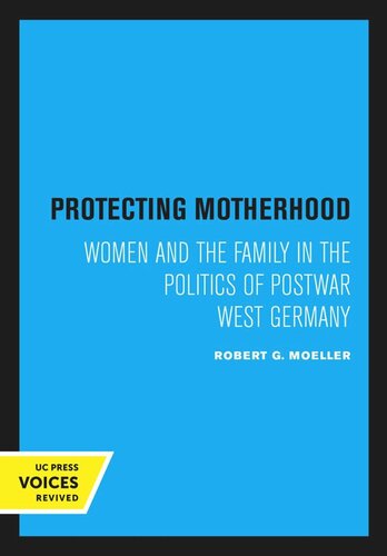 Protecting Motherhood Reprint 2020 Robert G Moeller