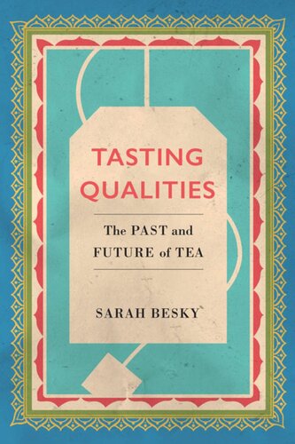 Tasting Qualities The Past And Future Of Tea Sarah Besky