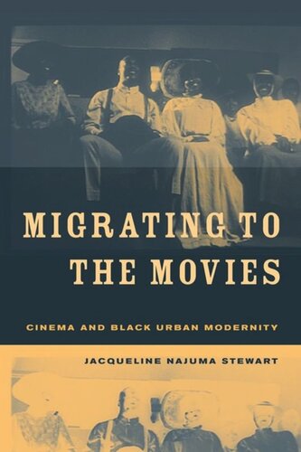 Migrating To The Movies Cinema And Black Urban Modernity Jacqueline Najuma Stewart