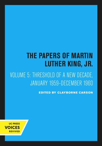 The Papers Of Martin Luther King Jr Volume 5 Threshold Of A New Decade January 1959december 1960 Reprint 2020 Tenisha Armstrong Editor Susan Carson Editor Adrienne Clay Editor Kieran Taylor Editor