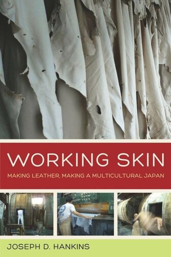 Working Skin Making Leather Making A Multicultural Japan Joseph D Hankins