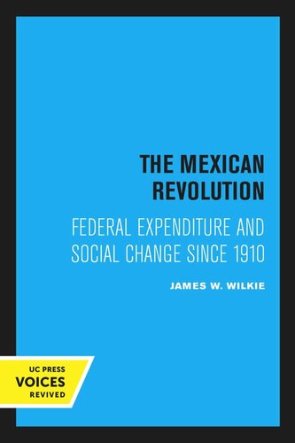 The Mexican Revolution Reprint 2020 James W Wilkie