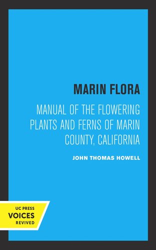 Marin Flora Manual Of The Flowering Plants And Ferns Of Marin County California Reprint 2019 John Thomas Howell