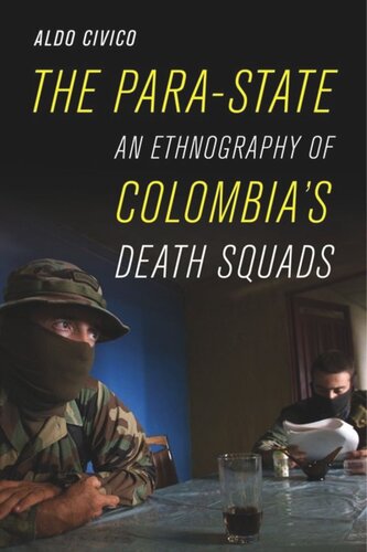 The Parastate An Ethnography Of Colombias Death Squads Aldo Civico