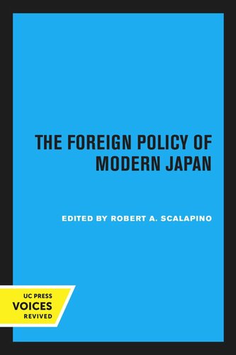 The Foreign Policy Of Modern Japan Reprint 2020 Robert A Scalapino Editor Edwin O Reischauer Editor